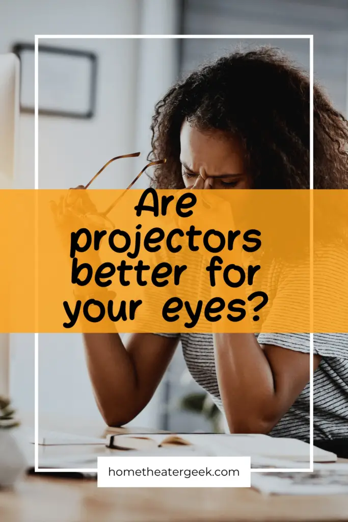 Are projectors better for your eyes