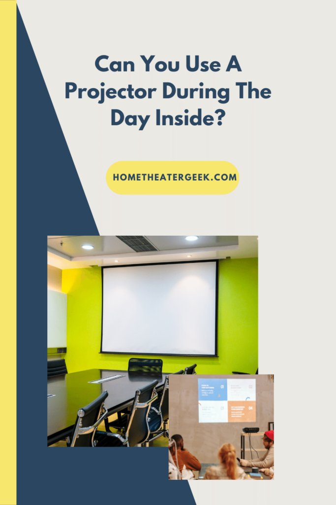 Can You Use A Projector During The Day Inside