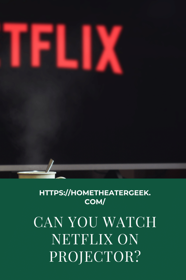 Can You Watch Netflix On Projector? Yes or? Home Theater Geek