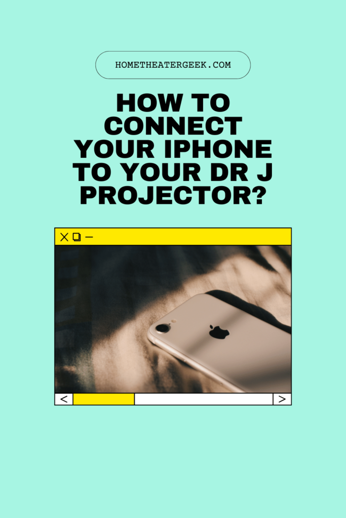 How to connect your iphone to your Dr J projector 